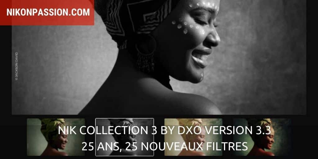 Nik Collection 3 By DxO version 3.3 : 25 ans, 25 nouveaux filtres