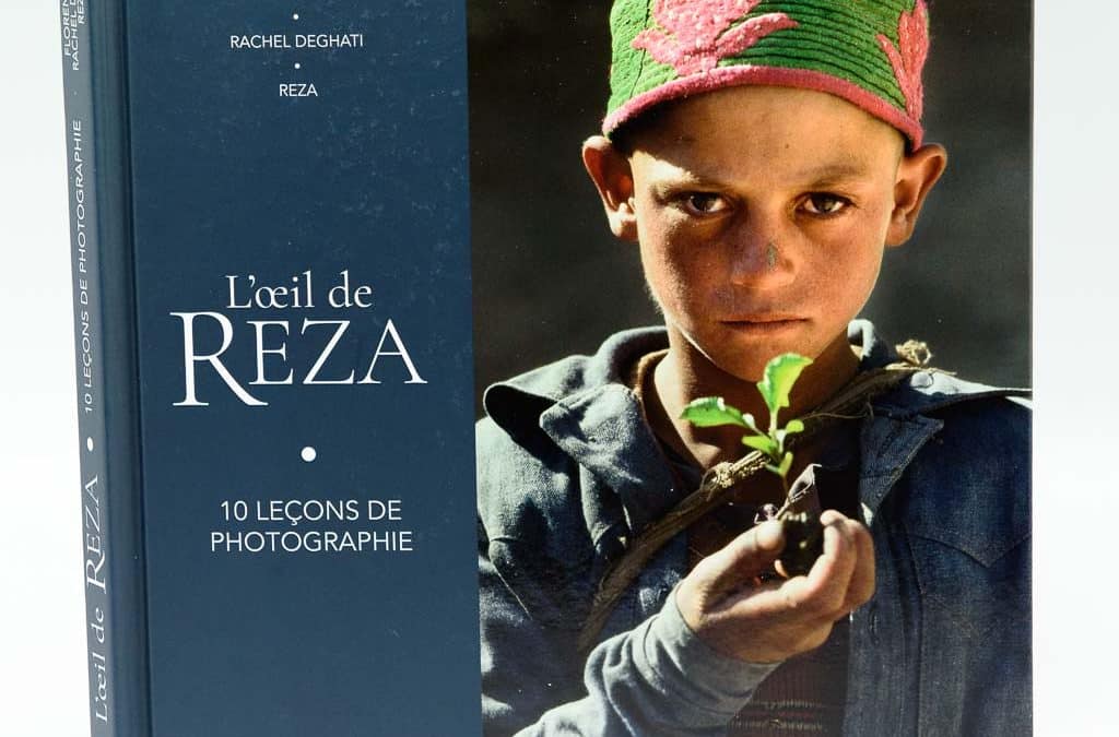 L'oeil de Reza, 10 leçons de photographie par Reza, Florence At et Rachel Deghati