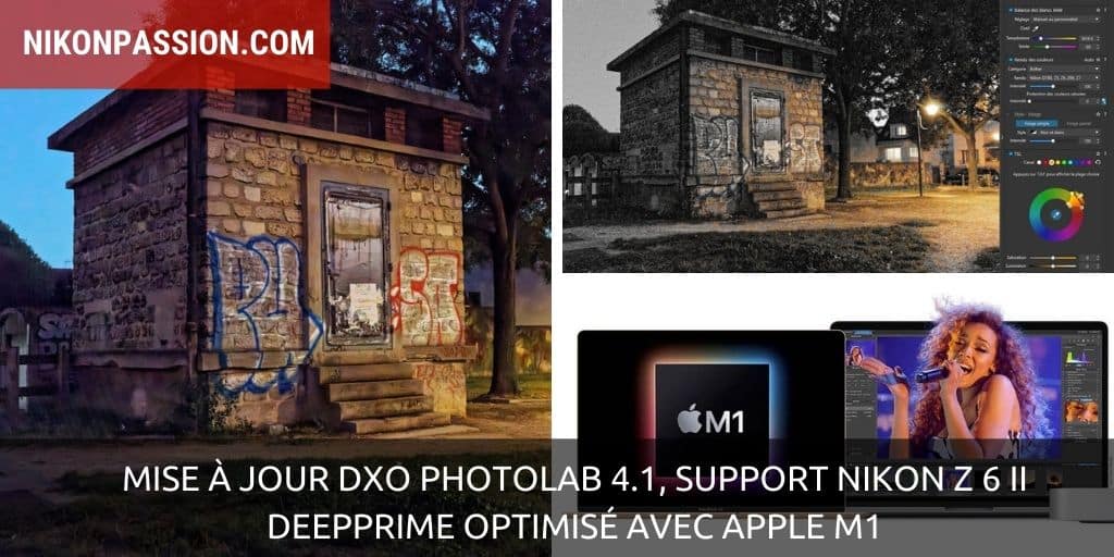 Mise à jour DxO PhotoLab 4.1, support Nikon Z 6 II et Apple M1, DeepPRIME optimisé