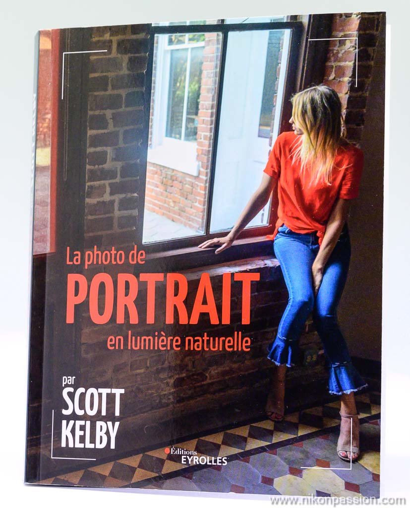 Le portrait photo en lumière naturelle, 150 fiches conseils par Scott Kelby