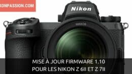Mise à jour firmware 1.10 pour les Nikon Z 6II et Z 7II