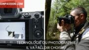 Technologie ou photographie, il va falloir choisir !