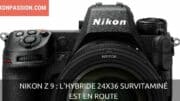 Nikon Z 9 : l'hybride 24x36 survitaminé est en route