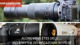 Alors vous êtes déçu ... Ou le mythe du mégazoom revisité