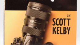 La photo numérique par Scott Kelby, trucs et astuces pour réussir ses photos