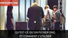 Qu'est-ce qu'un fichier DNG et comment l'utiliser