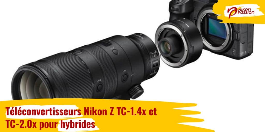 Téléconvertisseurs Nikon Z TC-1.4x et TC-2.0x pour objectifs NIKKOR Z