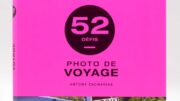 52 défis photo de voyage, des idées pour faire des photos