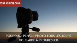 Pourquoi penser photo tous les jours vous aide à progresser