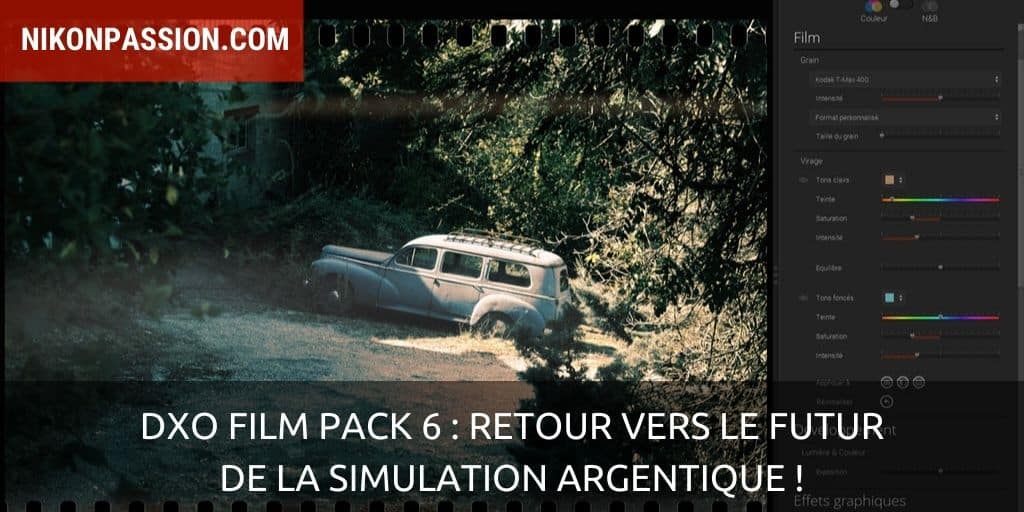 DxO Film Pack 6 : retour vers le futur de la simulation argentique !