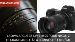 Laowa Argus 35 mm f/0,95 : grand angle à la luminosité extrême pour Nikon Z