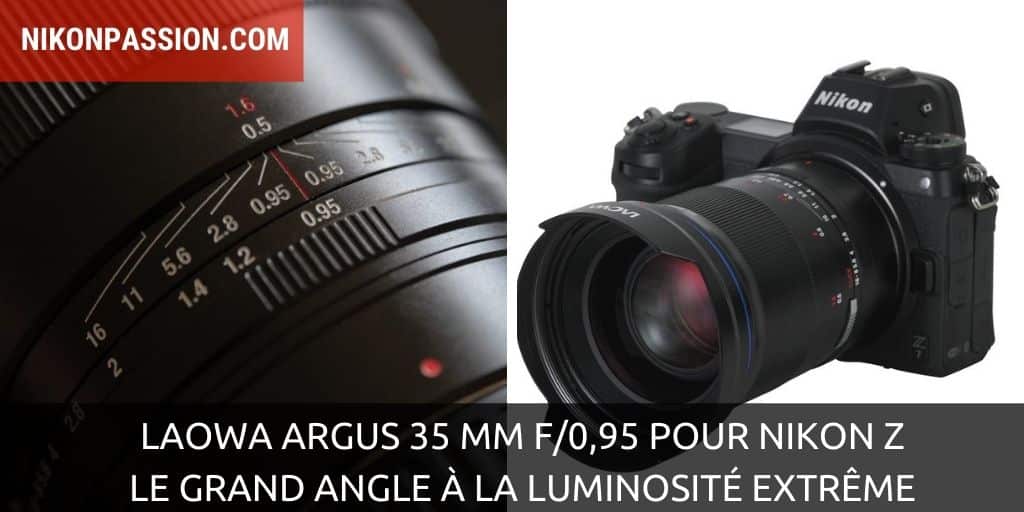 Laowa Argus 35 mm f/0,95 : grand angle à la luminosité extrême pour Nikon Z