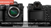 Présentation complète et détaillée du Nikon Z 9