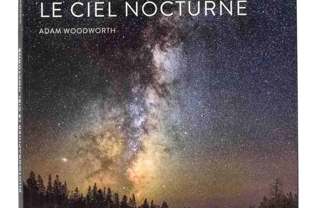 Comment photographier le ciel nocturne et les étoiles