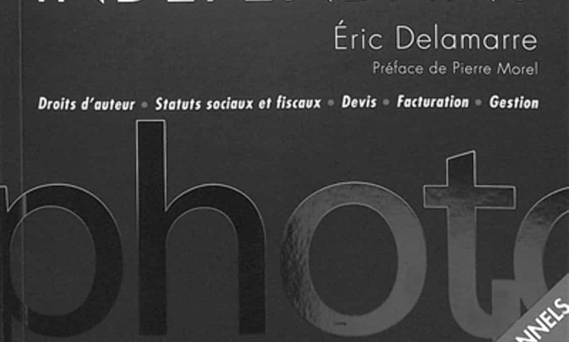 comment devenir photographe indépendant professionnel : droits d'auteur, statut, tarifs, devis, factures ...