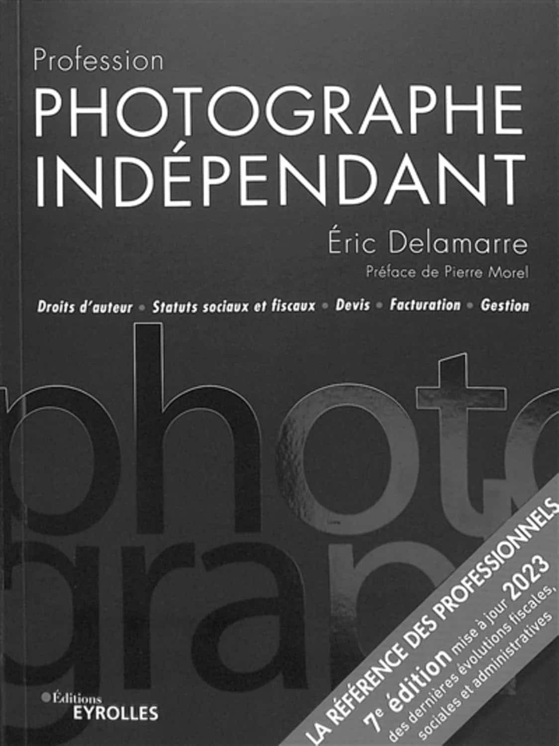 comment devenir photographe indépendant professionnel : droits d'auteur, statut, tarifs, devis, factures ...