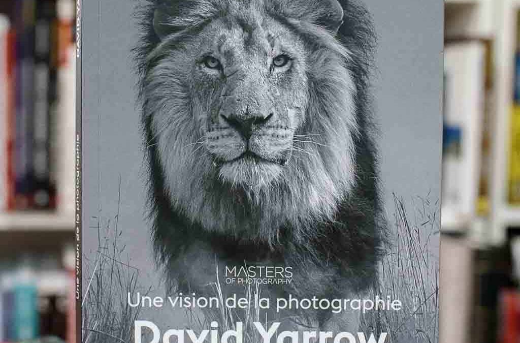 David Yarrow, une vision de la photographie par le Maître de la photographie naturaliste en noir et blanc