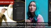 DxO Nik Collection 5 : interface repensée, évolution des U-Points et DxO Photolab 5 inclus