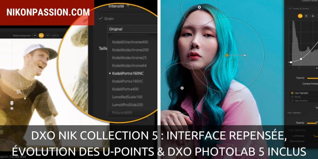 DxO Nik Collection 5 : interface repensée, évolution des U-Points et DxO Photolab 5 inclus