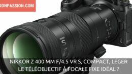 NIKKOR Z 400 mm f/4.5 VR S : compact, léger, compatible TC, le téléobjectif à focale fixe idéal ?