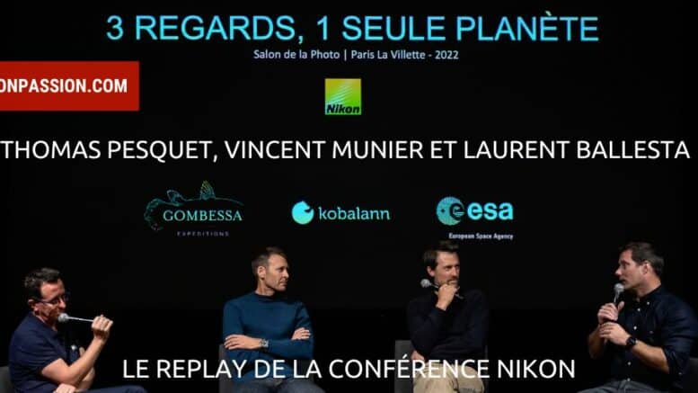 Replay de la conférence Nikon "Trois regards, une seule planète" avec Thomas Pesquet, Vincent Munier et Laurent Ballesta