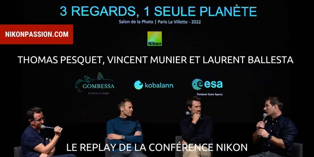 Replay de la conférence Nikon "Trois regards, une seule planète" avec Thomas Pesquet, Vincent Munier et Laurent Ballesta