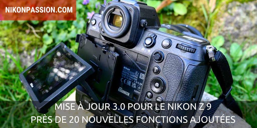 Firmware 3.0 : la mise à jour du Nikon Z 9 ajoute près de 20 nouvelles fonctions à l'hybride pro Nikon