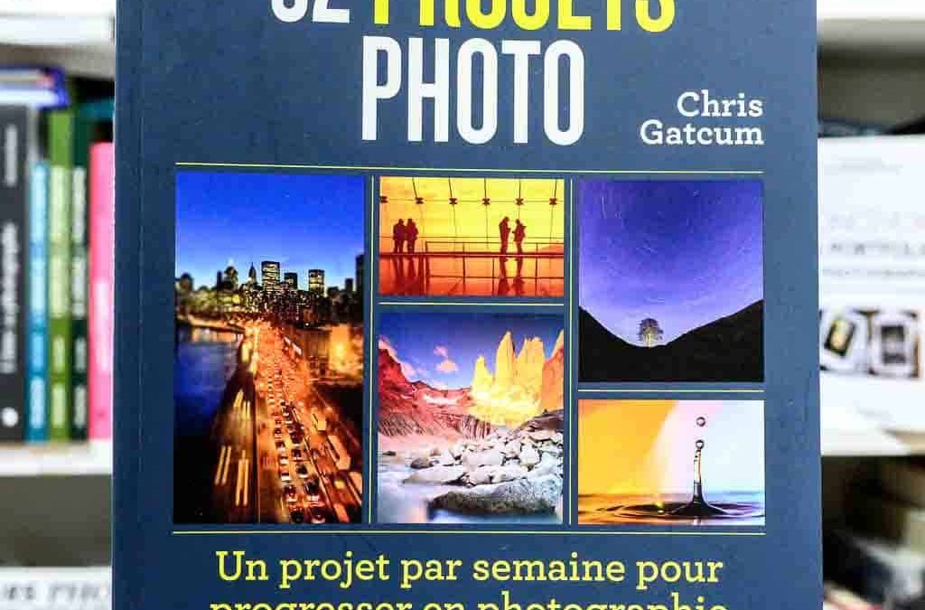 52 projets photo pour progresser en photographie