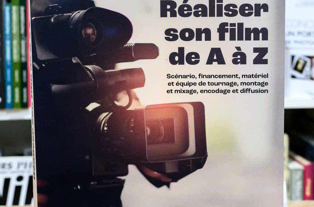 Comment réaliser son film de A à Z, le guide de Tiburce
