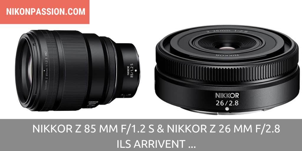 NIKKOR Z 85 mm f/1.2 S et NIKKOR Z 26 mm f/2.8