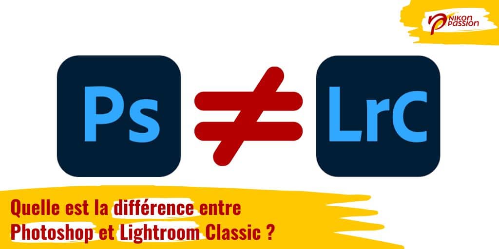 Quelle est la différence entre Photoshop et Lightroom Classic
