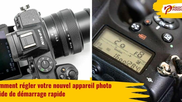 Comment régler votre nouvel appareil photo : guide de démarrage rapide