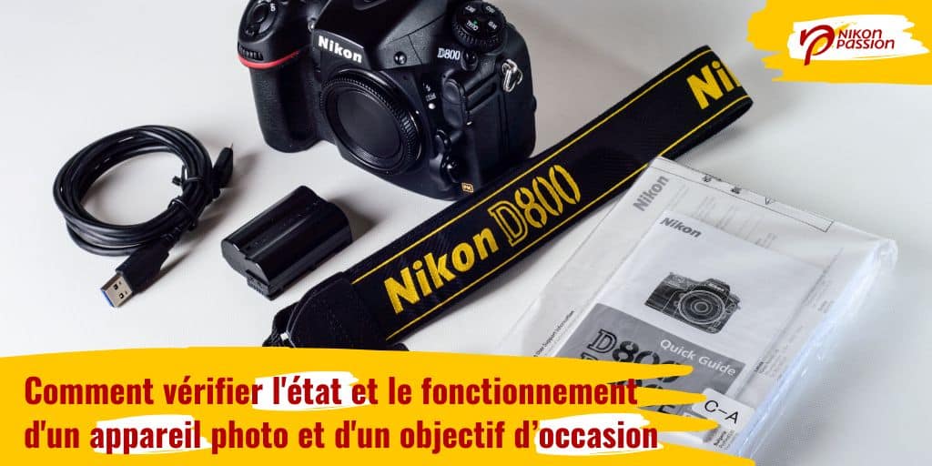 Comment vérifier l'état et le fonctionnement d'un appareil photo d'occasion, d'un objectif d’occasion