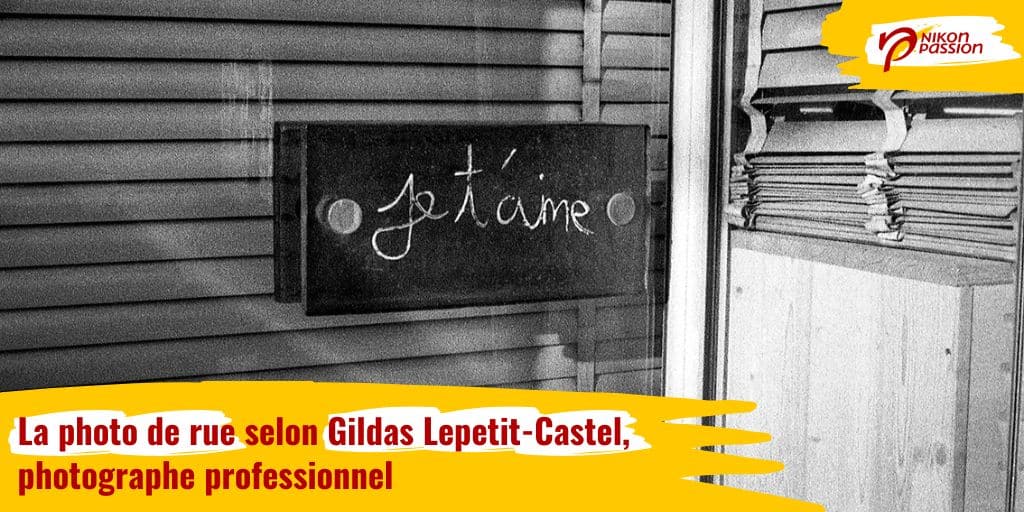 La photo de rue selon Gildas Lepetit-Castel, photographe pro