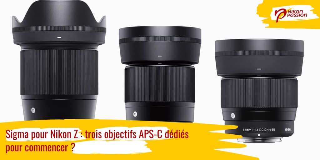 Sigma pour Nikon Z : trois objectifs APS-C dédiés pour commencer ?