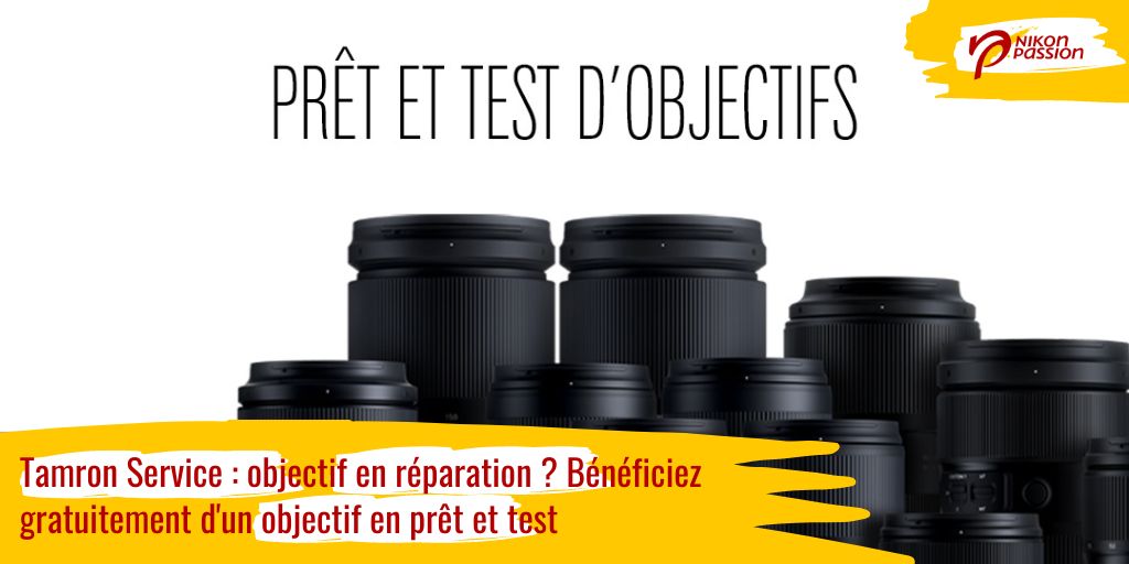 Tamron Service : objectif en réparation ? Bénéficiez gratuitement d'un objectif en prêt et test