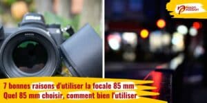 7 raisons de choisir la focale 85 mm, quel 85 mm pour Nikon choisir, conseils pour l'utiliser, exemples de photos