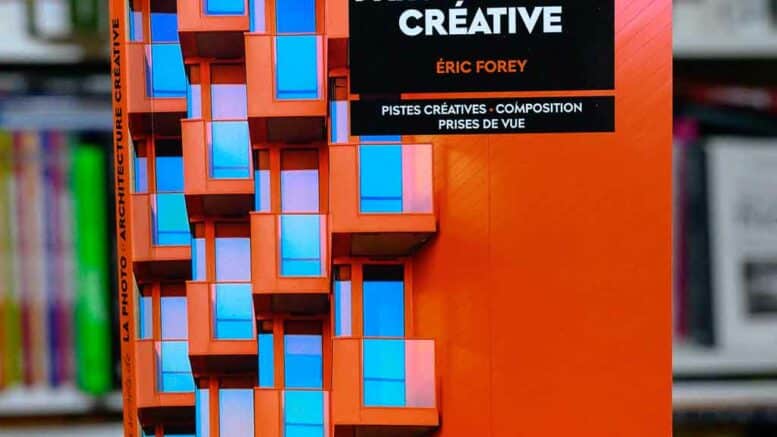 Les secrets de la photo d'architecture créative, avec Eric Forey