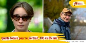 Quelle focale pour le portrait, 135 vs 85 mm ?