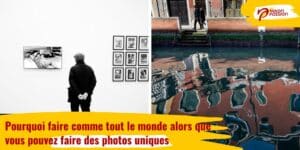 Pourquoi faire comme tout le monde alors que vous pouvez faire des photos uniques