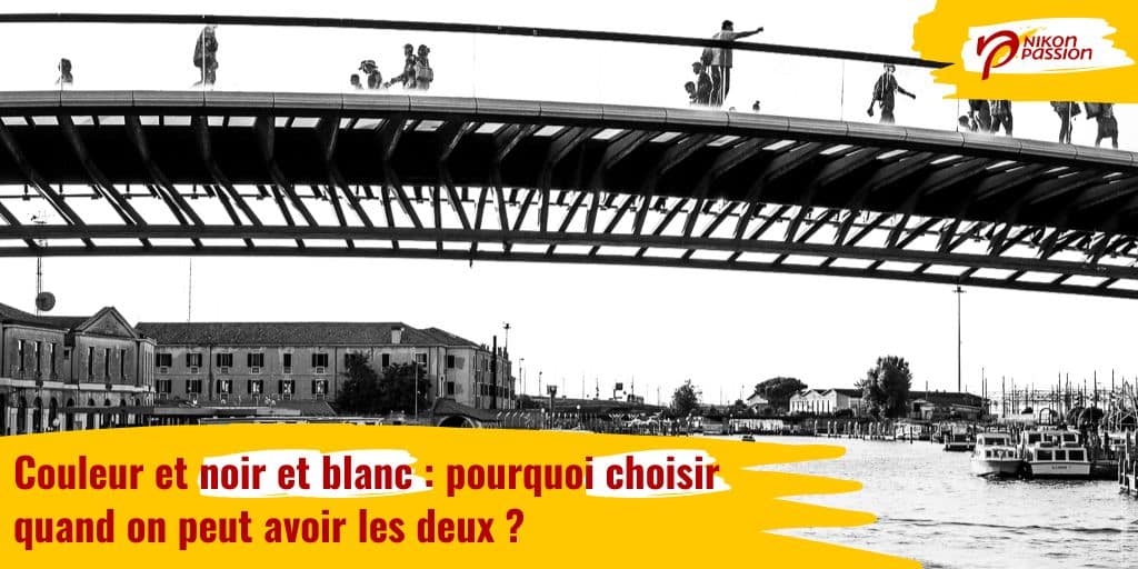 Couleur et noir et blanc : pourquoi choisir quand on peut avoir les deux ?