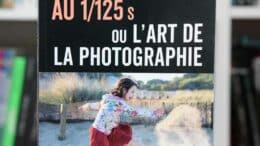 Savourer la vie au 1/125 s ou l’art de la photographie, par Marine Porron