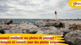 Comment améliorer vos photos de paysage : techniques et conseils pour des photos uniques