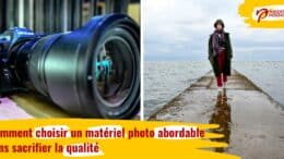 Comment choisir un matériel photo abordable sans sacrifier la qualité