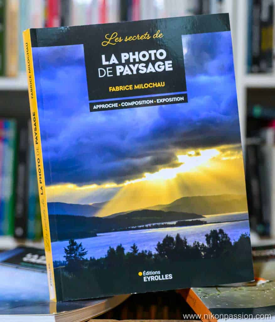 Les secrets de la photo de paysage – 3e édition : le guide ultime pour des photos attirantes