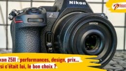 Nikon Z5II : performances, design, prix… et si c’était lui, le bon choix ?