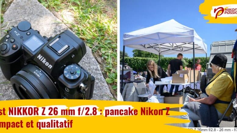 Test NIKKOR Z 26 mm f/2.8 : un pancake Nikon Z compact et qualitatif
