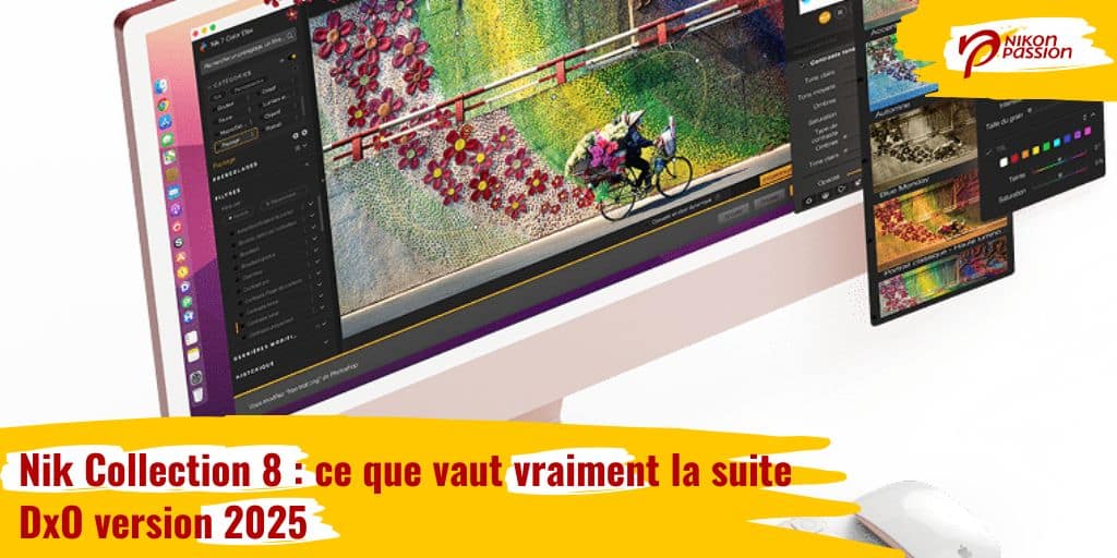 Nik Collection 8 : ce que vaut vraiment la suite DxO version 2025