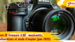 Nikon Z8 firmware 3.00 : nouveautés, améliorations et mode d’emploi (juin 2025)