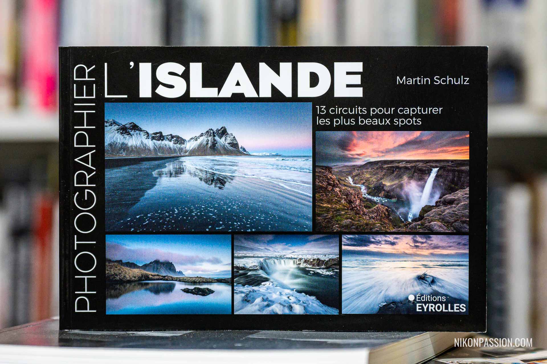 Photographier l’Islande : 13 circuits, conseils et 58 spots photo incontournables